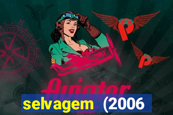 selvagem (2006 filme completo dublado